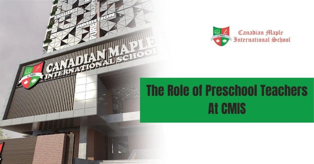 The Role of Preschool Teachers At CMIS