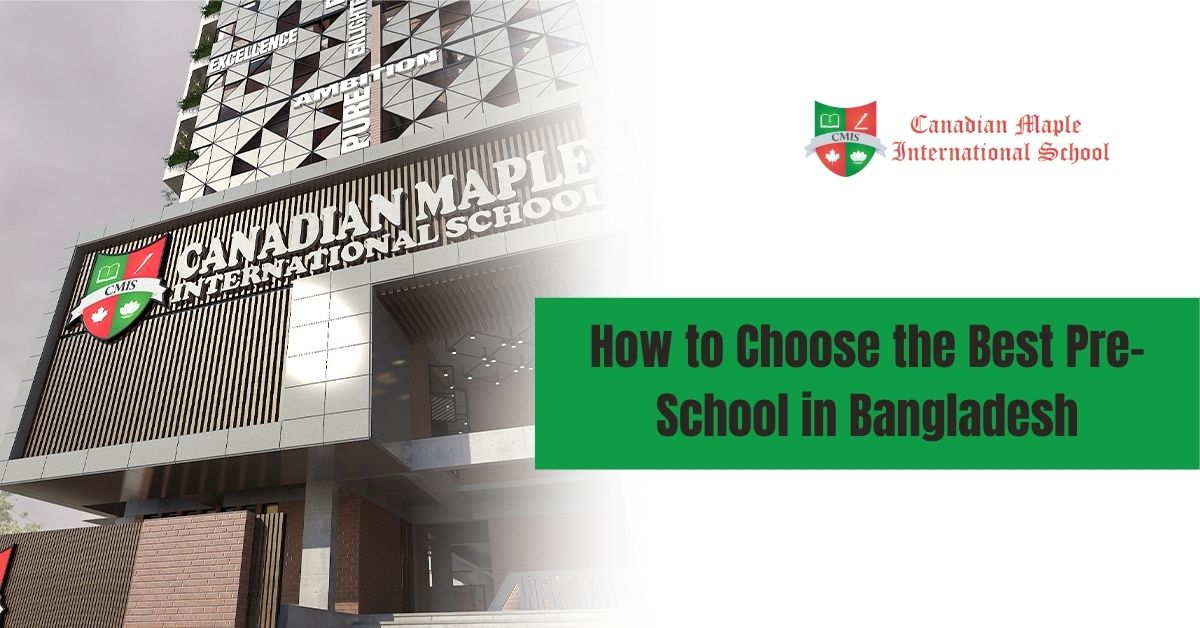 How to Choose the Best Pre-School in Bangladesh