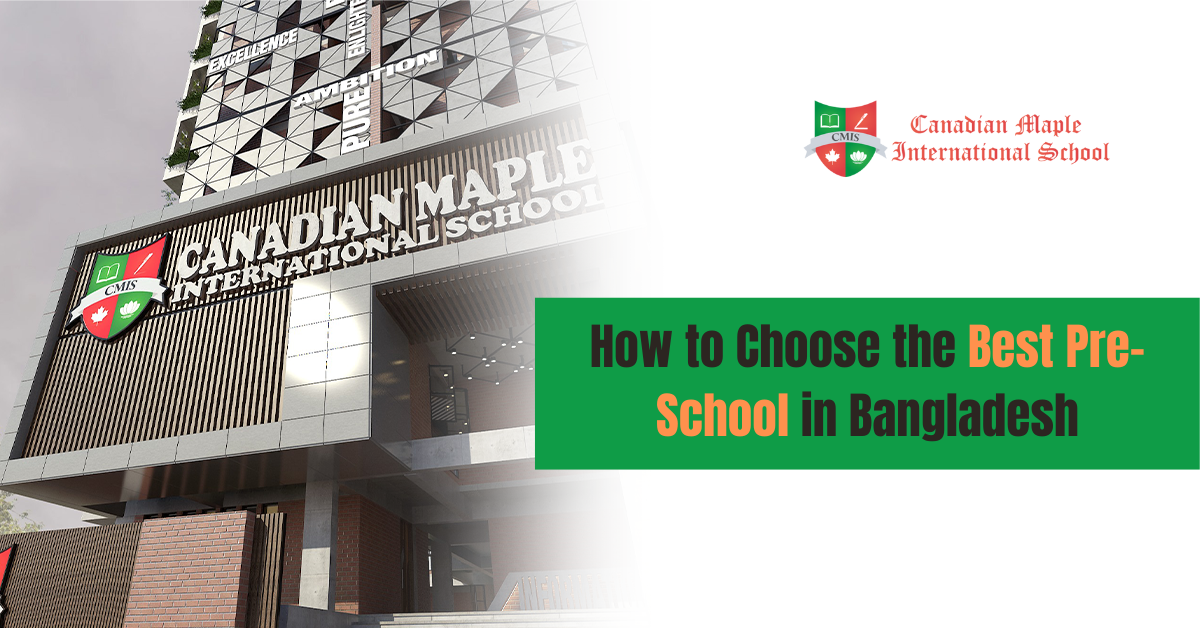 How to Choose the Best Pre-School in Bangladesh