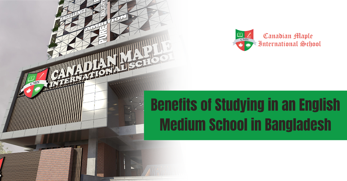 Benefits of Studying in an English Medium School in Bangladesh